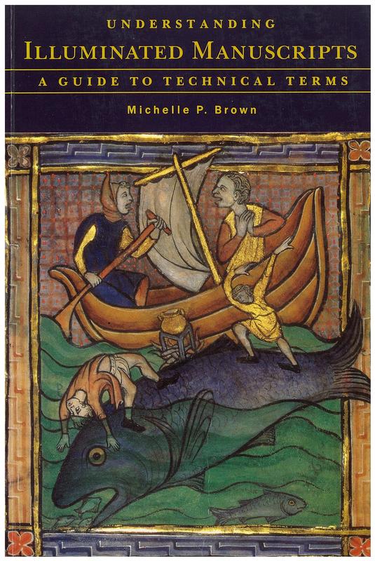 Understanding illuminated manuscripts : a guide to technical terms cover