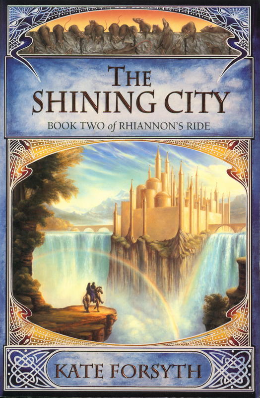 The shining city : book two of Rhiannon's ride / Kate Forsyth cover