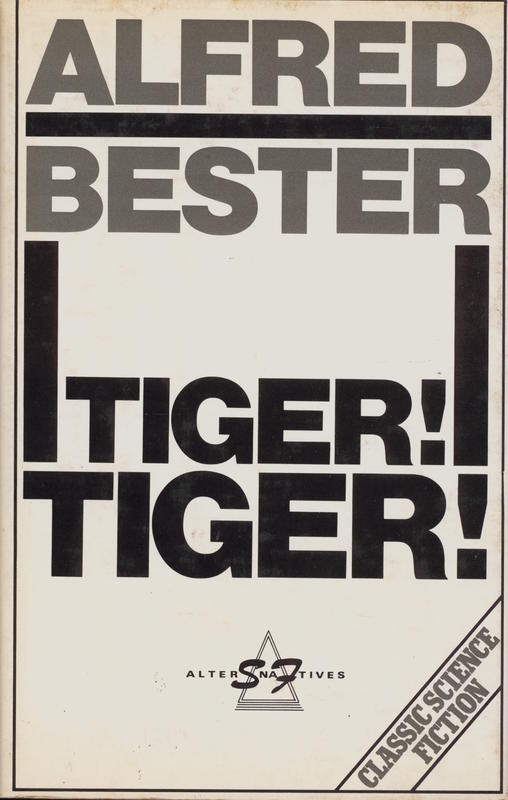 Tiger! tiger! / Alfred Bester ; introduction by David Wingrove cover