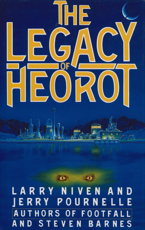 The legacy of Heorot / by Larry Niven, Jerry Pournelle & Steven Barnes cover