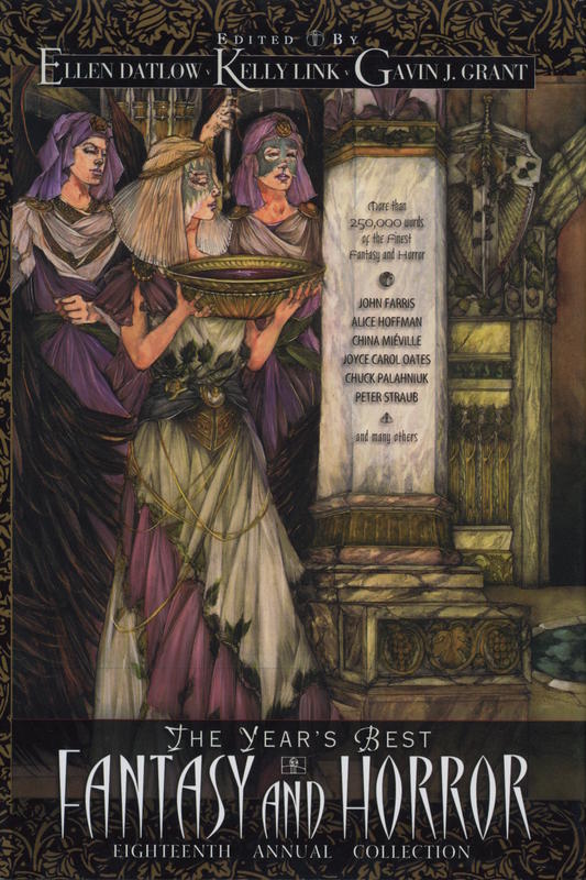 The year's best fantasy and horror : eighteenth annual collection / edited by Ellen Datlow, Kelly Link and Gavin J. Grant cover