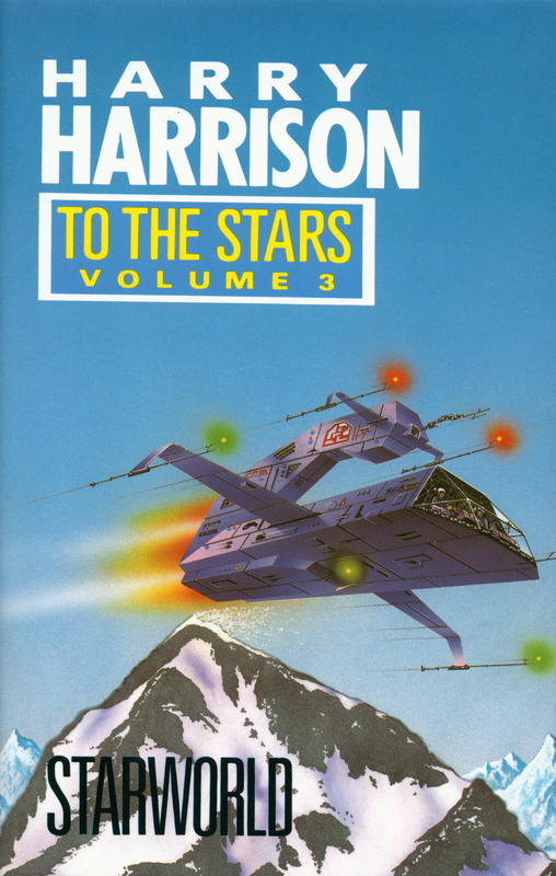 Starworld : Volume 3 in the To the stars trology / Harry Harrison cover