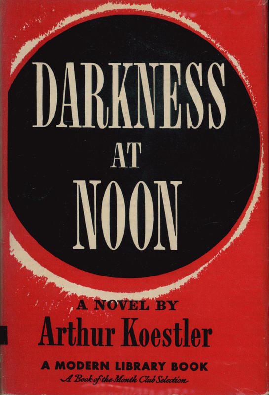 Darkness at noon / by Arthur Koestler ; translated by Daphne Hardy cover
