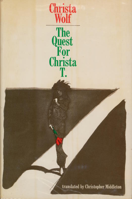 The quest for Christa T. / by Christa Wolf ; translated by Christopher Middleton cover