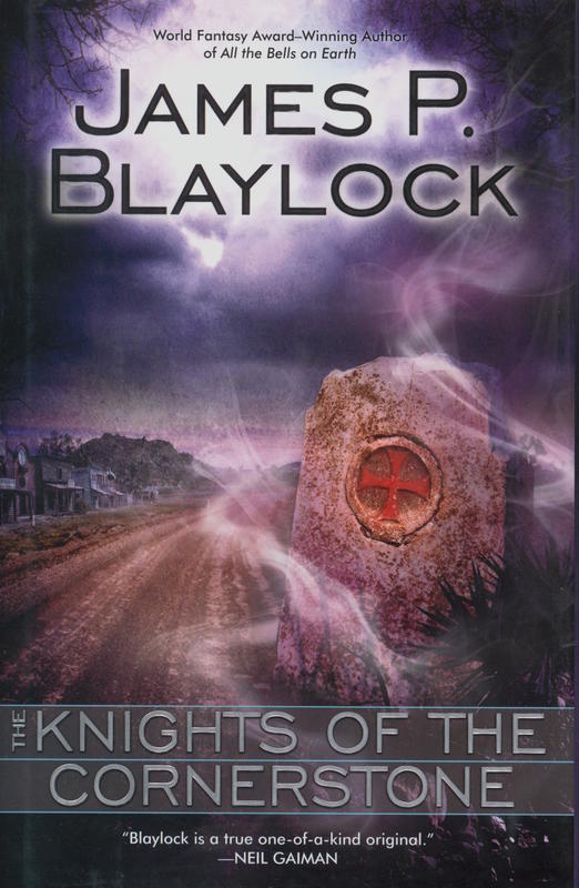 The knights of the Cornerstone / James P. Blaycock cover