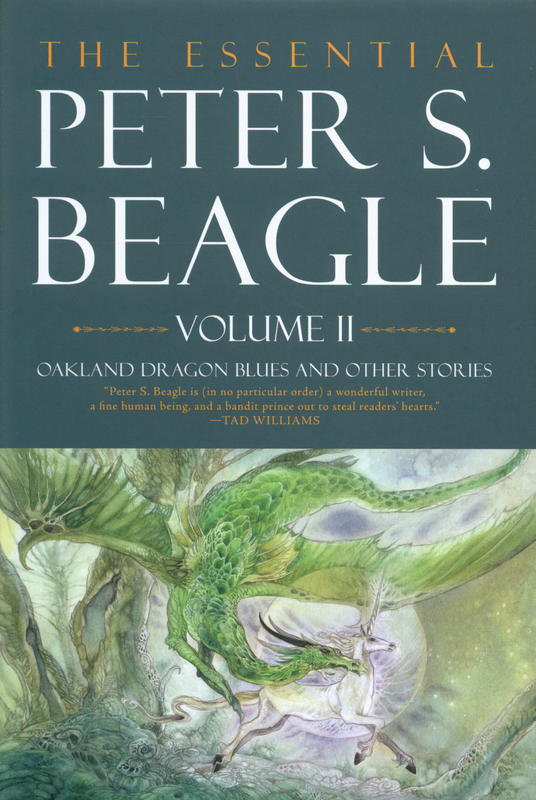 The essential Peter S. Beagle : volume 2 : Oakland dragon blues and other stories cover