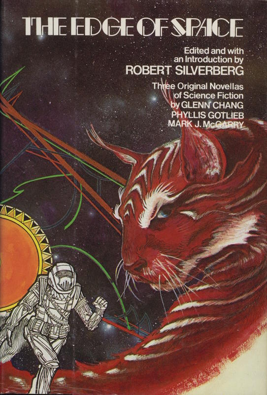 The edge of space / three original novellas of science fiction by Glenn Chang, Phyllis Gotlieb, Mark J. McGarry ; edited and with an introduction by Robert Silverberg cover