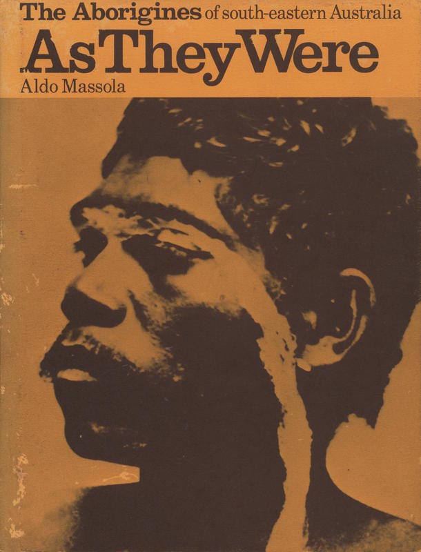 The aborigines of South-Eastern Australia as they were / Aldo Massola cover