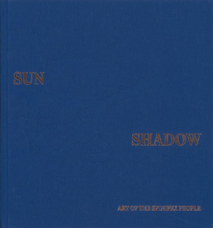Sun & shadow : art of the Spinifex People / edited by John Carty and Luke Scholes cover