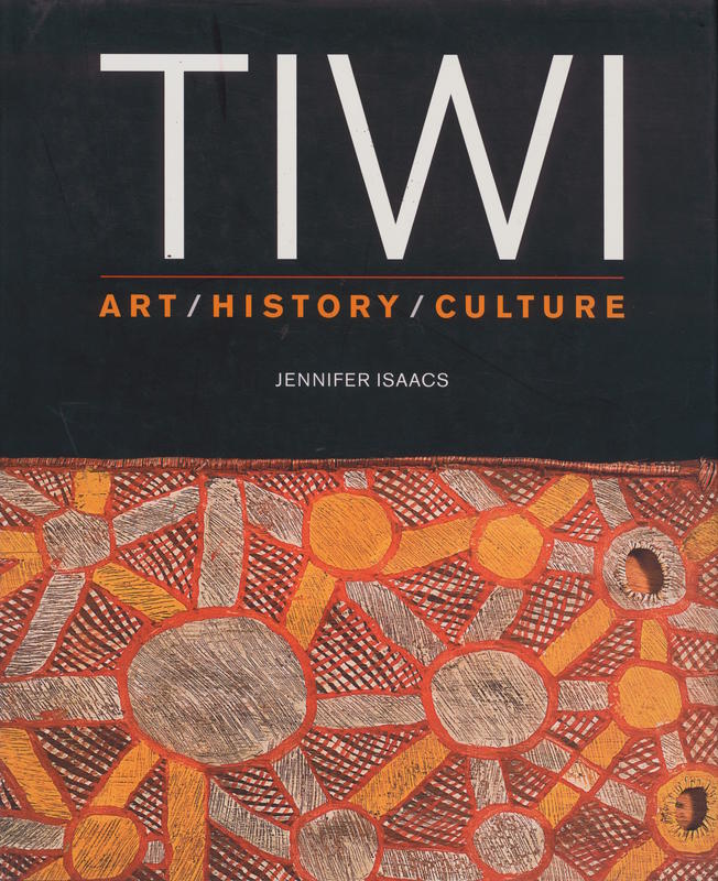 Tiwi : art, history, culture / Jennifer Isaacs cover
