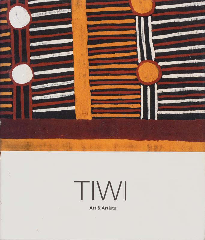 Tiwi : art & artists / edited by Judith Ryan cover
