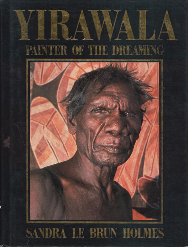 Yirawala : painter of the dreaming / Sandra Le Brun Holmes cover