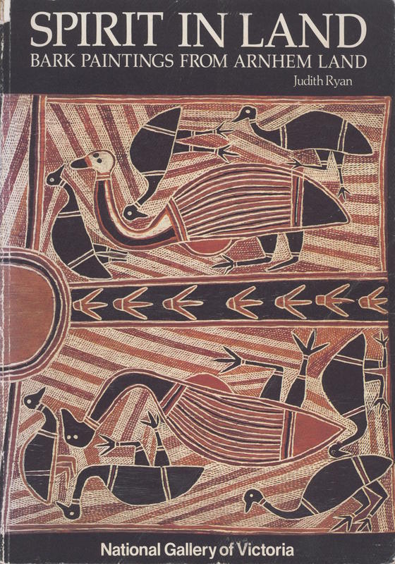 Spirit in land : bark paintings from Arnhem Land in the National Gallery of Victoria / Judith Ryan cover