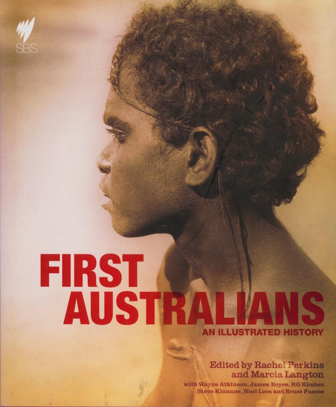First Australians : an illustrated history / edited by Rachel Perkins and Marcia Langton cover