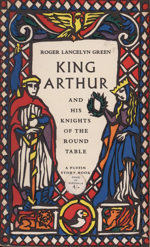 King Arthur and his knights of the round table : newly re-told out of the old romances / by Roger Lancelyn Green ; illustrated by Lotte Reiniger cover