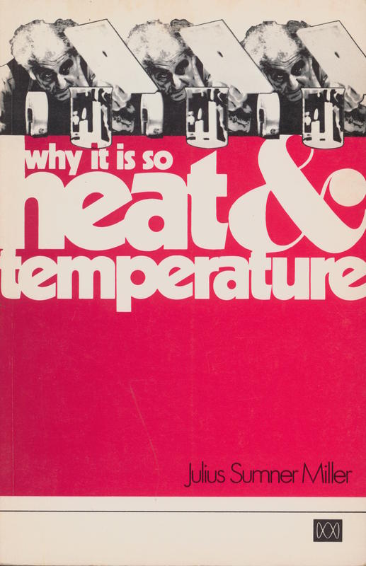 Why is it so : heat and temperature / Julius Sumner Miller cover