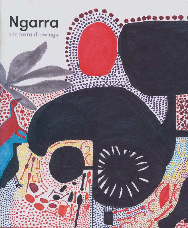 Ngarra : the texta drawings / edited and introduced by Nick Tapper ; with contributions by Henry F. Skerritt and Kevin Shaw cover