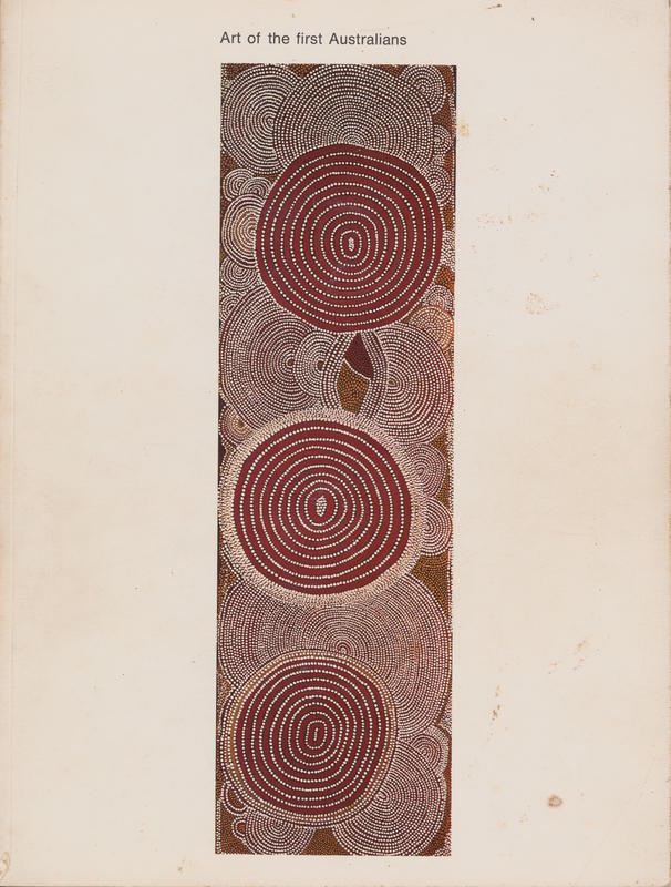 Art of the First Australians : an exhibition of Aboriginal painting, sculpture, and artefacts of the past two hundred years cover