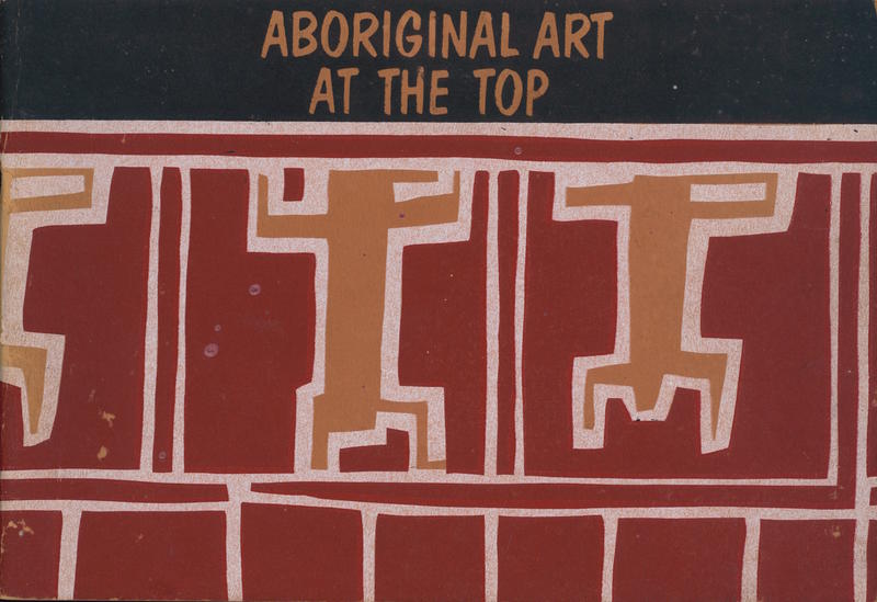 Aboriginal art at the top : a regional exhibition presented by museums and art galleries of the Northern Territory / edited by Peter Cooke and Jon Altman cover