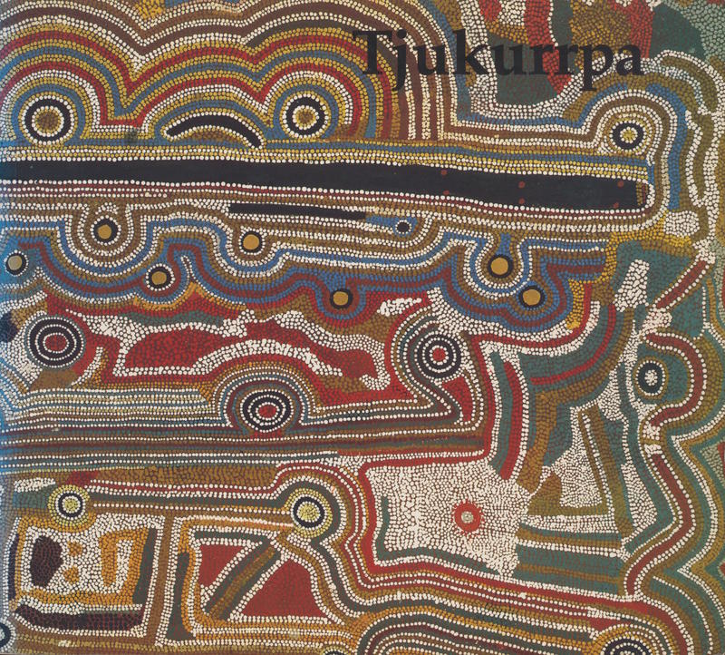 Tjukurrpa, desert dreaming : aboriginal art from Central Australia, 1971-1993 / Art Gallery of Western Australia cover