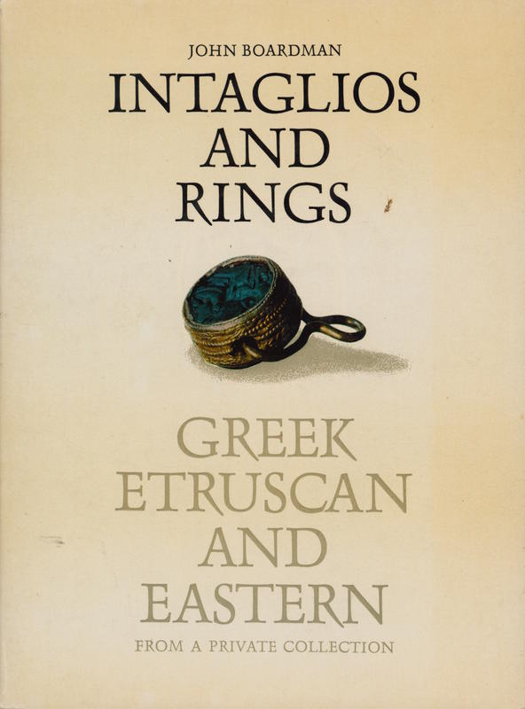 Intaglios and rings : Greek, Etruscan and Eastern from a private collection / John Boardman cover