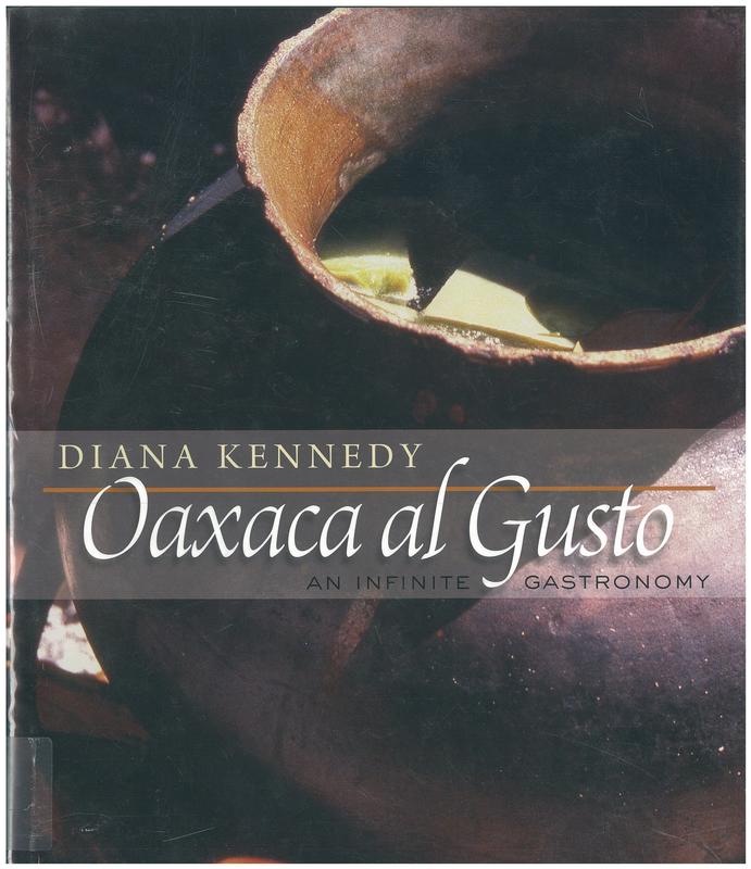 Oaxaca al gusto : an infinite gastronomy / Diana Kennedy cover
