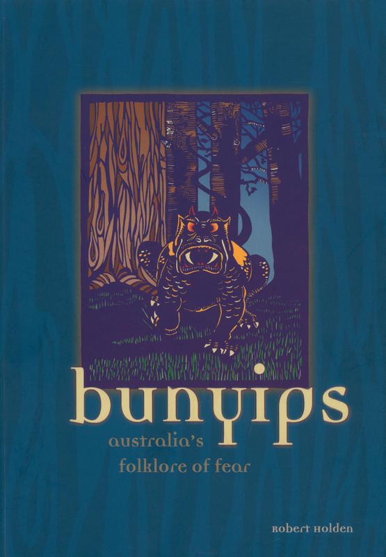 Bunyips : Australia's folklore of fear / Robert Holden cover