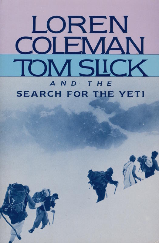Tom Slick and the search for the yeti / Loren Coleman cover