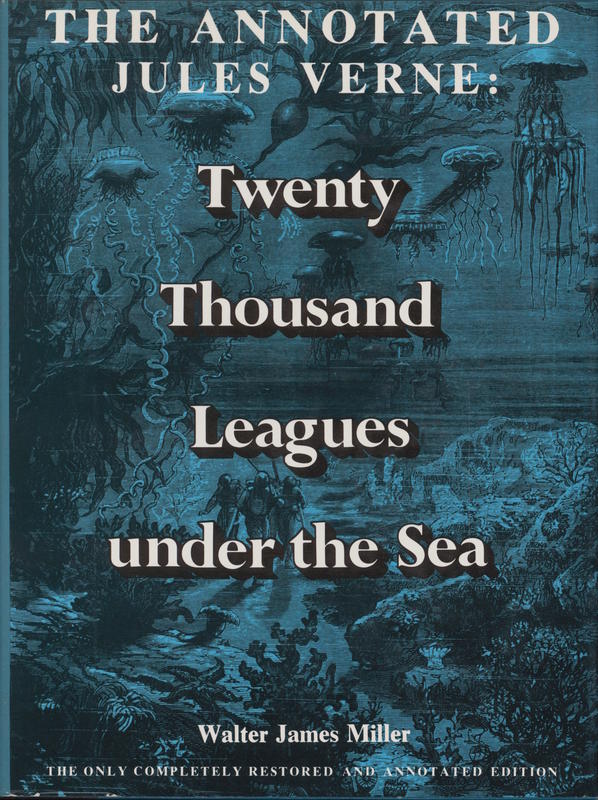 The annotated Jules Verne : twenty thousand leagues under the sea : the only completely restored and annotated edition / Walter James Miller cover