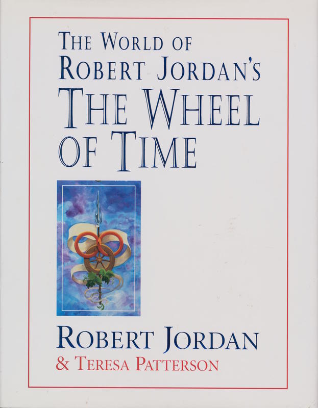 The world of Robert Jordan's : The wheel of time / Robert Jordan ; & Teresa Patterson cover