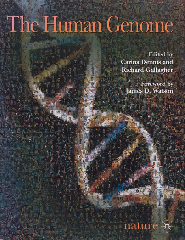 The human genome / edited by Carina Dennis ; and Richard Gallagher ; foreword by James D. Watson cover
