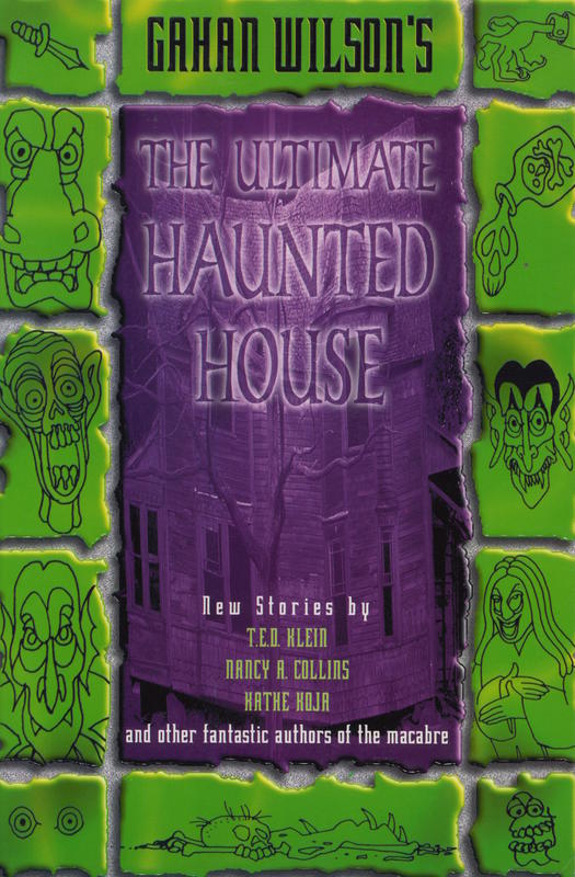 The ultimate haunted house / Gahan Wilson ; consulting editor Nancy A. Collins cover