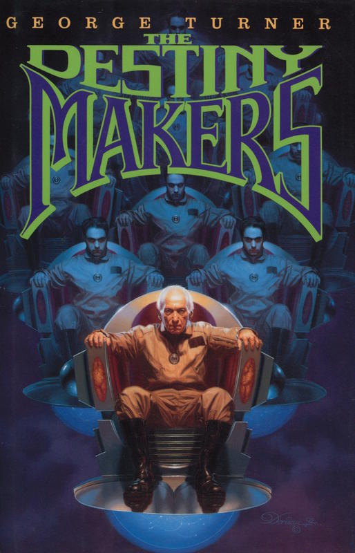 The destiny makers / George Turner cover