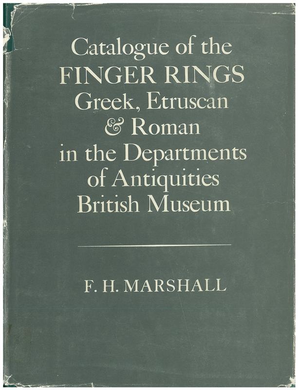 Catalogue of the finger rings, Greek, Etruscan, and Roman, in the Departments of Antiquities, British Museum / by F.H. Marshall cover