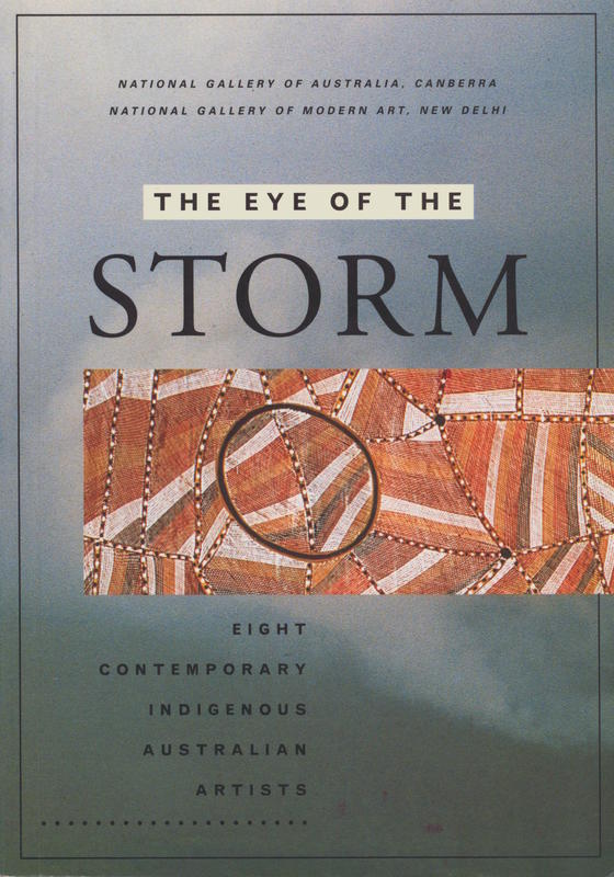 The eye of the storm : eight contemporary Indigenous Australian artists / edited by Karen Leary cover