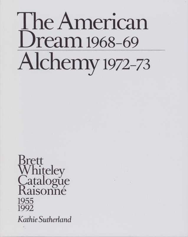 Brett Whiteley catalogue raisonné 1955-1992 : [volume 2] : The American Dream 1968-69 : Alchemy 1972-73 cover