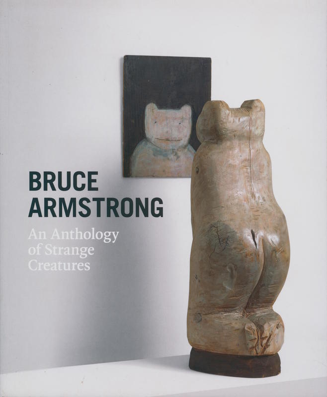 Bruce Armstrong : an anthology of strange creatures cover