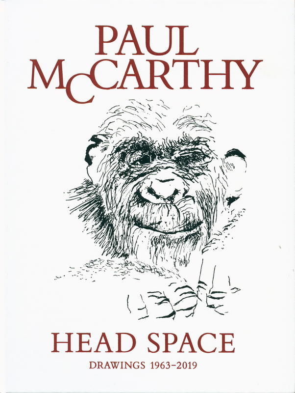 Paul McCarthy : head space, drawings 1963-2019 / Aram Moshayedi cover