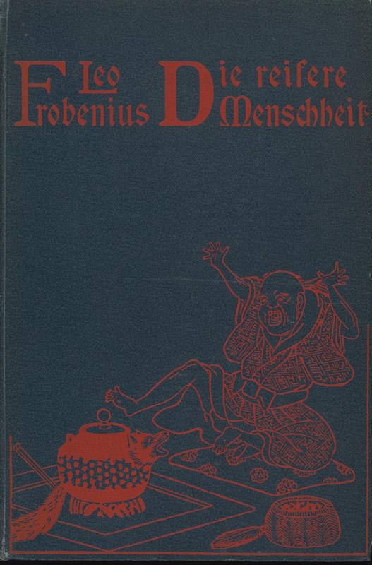 Die reifere Menschheit : Bilder des Lebens, Treibens und Denkens der Halbkulturvölker cover