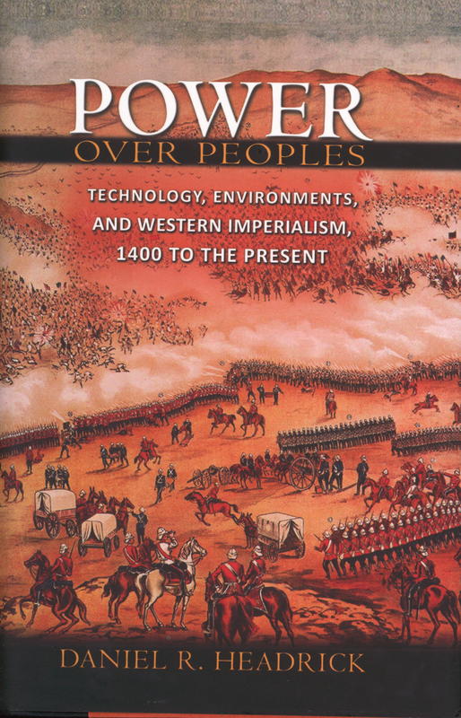 Power over peoples : technology, environments and western imperialism, 1400 to the present cover