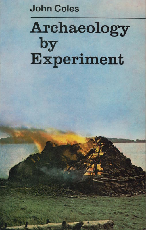 Archaeology by experiment / John Coles cover