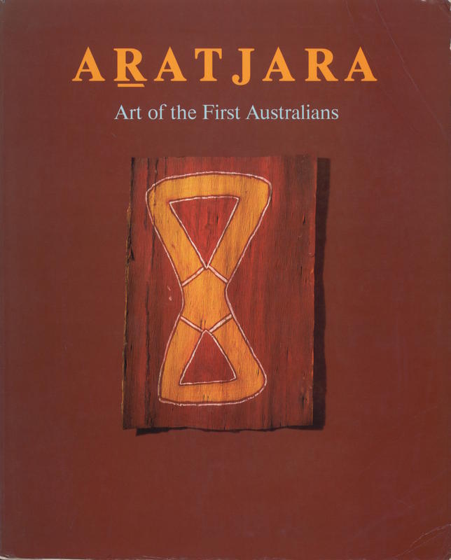 Aratjara : art of the First Australians : traditional and contemporary works by Aboriginal and Torres Strait Islander artists cover