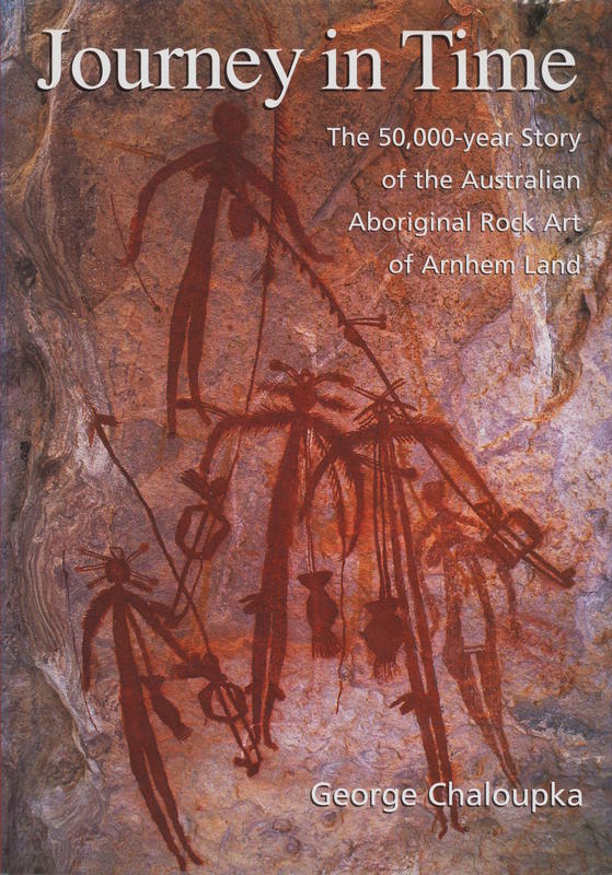 Journey in time : the 50,000-year story of the Australian Aboriginal rock art of Arnhem Land cover