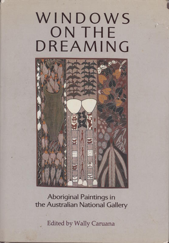 Windows on the dreaming : Aboriginal paintings in the Australian National Gallery / edited by Wally Caruana cover