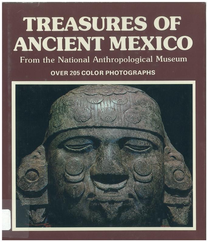 Treasures of ancient Mexico : from the National Anthropological Museum / Maria Antoineta Cervantes cover