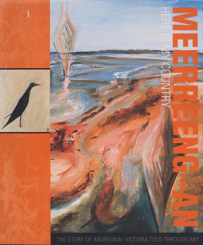Meerreeng-an : here is my country – the story of Aboriginal Victoria told through art cover