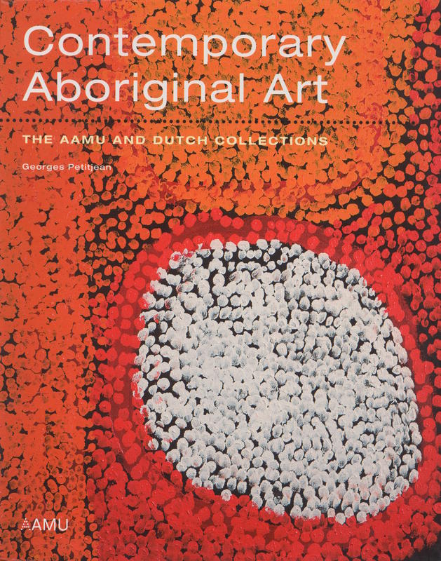 Contemporary Aboriginal art : the AAMU and Dutch collections cover