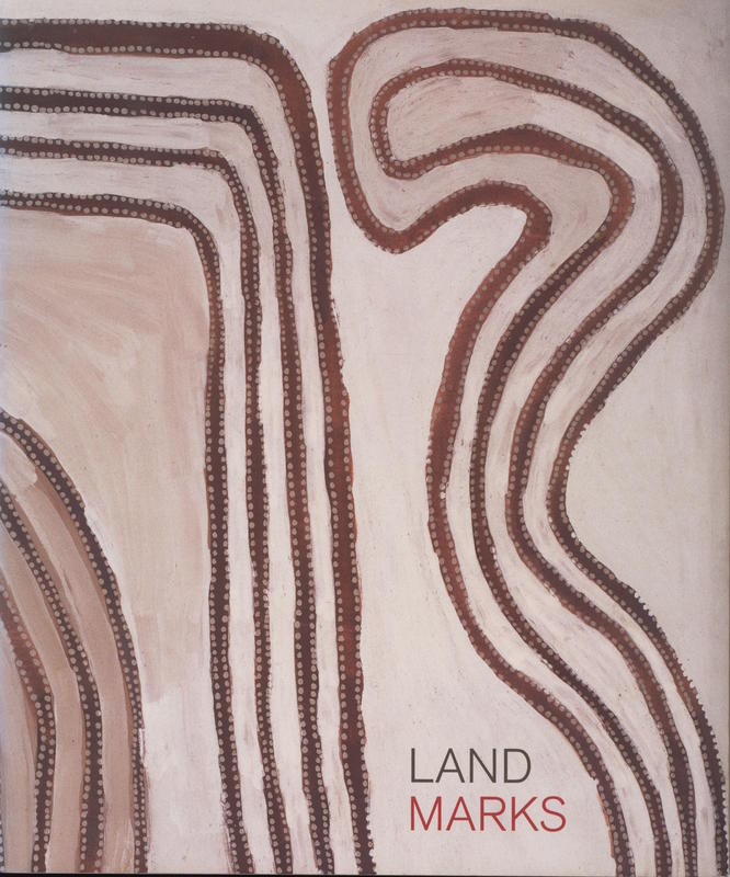 Land marks : Indigenous art in the National Gallery of Victoria cover