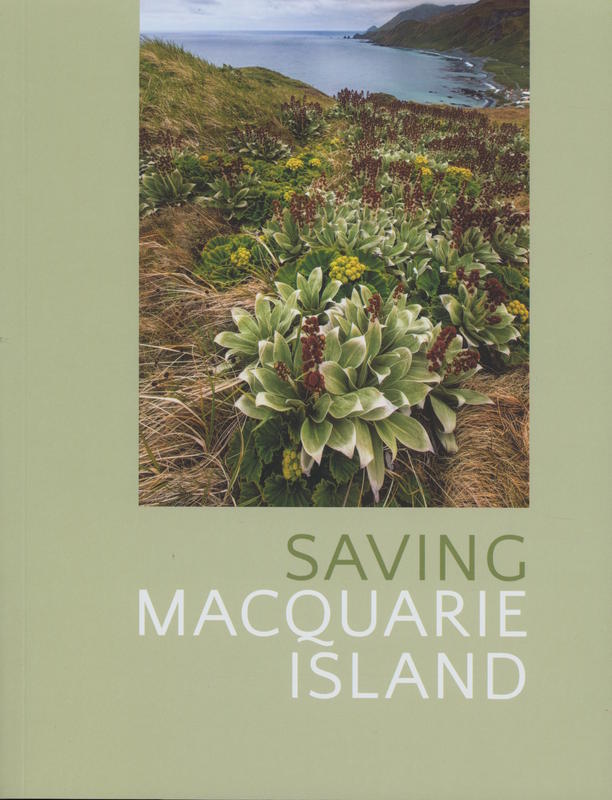 Saving Macquarie Island : the subantarctic plants of Macquarie Island and the extraordinary program to save them cover