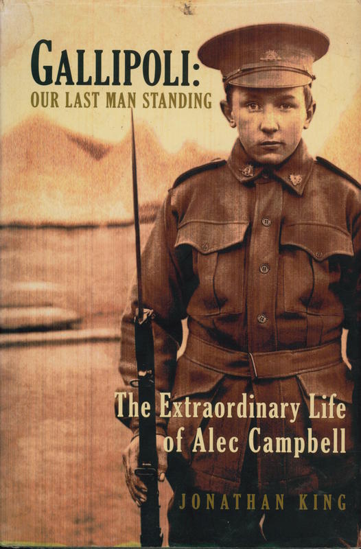 Gallipoli : our last man standing : the extraordinary life of Alec Campbell cover
